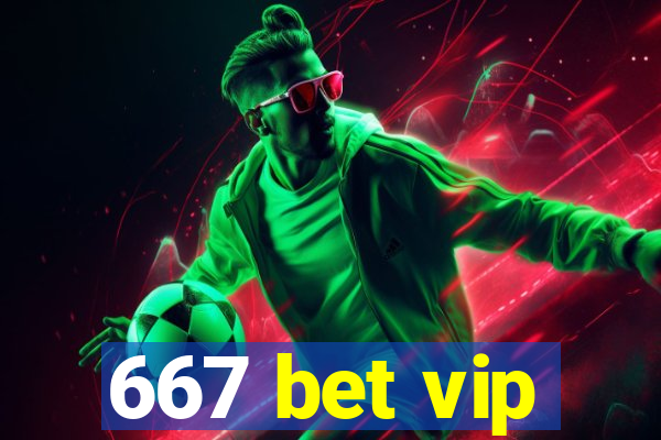 667 bet vip